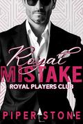 Royal Mistake (Royal Players Club #1) by Piper Stone