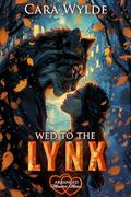 Wed to the Lynx (Arranged Monster Mates #16) by Cara Wylde