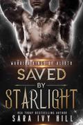 Saved by Starlight (Warrior Kings of Alioth #6) by Sara Ivy Hill