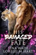 His Damaged Fate (Asilo Pride #6) by Jena Wade