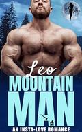 Leo the Mountain Man: An Insta-Love Romance (Obsessive Mountain Alphas #21) by Raven Moon
