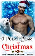 A Polar Bear for Christmas (Holiday Shifters #10) by Scarlett Stone