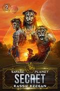 Savage Planet Secret (Savage Planet Series #2) by Kassie Keegan