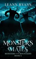 Monster's Mates (Monsters in the Mountains #6) by Leann Ryans