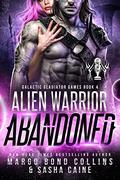 Alien Warrior Abandoned (Galactic Gladiator Games #3) by Margo Bond Collins