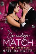 Grudge Match (The Matchmaker #3) by Matilda Martel