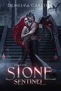 Stone Sentinel (Heart of Steel #4) by Demelza Carlton