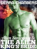 Alien Surrogacy 5: The Alien King's Bride by Sierra Chambers