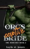 Orc's Captive Bride (Orc Warlord #1) by Kayla St. James