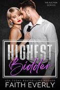 Highest Bidder (The Auction #1) by Faith Everly