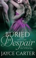 Buried by Despair (Dark Sanctuary #3) by Jayce Carter