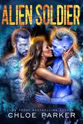 Alien Soldier (Voyager #5) by Chloe Parker
