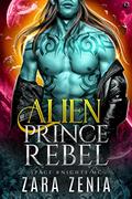 Alien Prince Rebel (Space Knights MC #3) by Zara Zenia