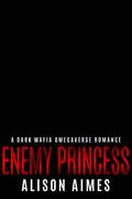 Enemy Princess (Ruthless Warlords #5) by Alison Aimes