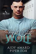 Hot Shot Wolf (Big Wolf on Campus #4) by Aidy Award