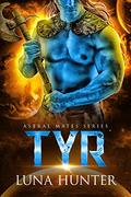 Tyr (Astral Mates #2) by Luna Hunter