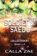 Soldiers of Saedo Collection #1 (Soldiers of Saedo #1-4) by Calla Zae