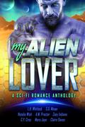 My Alien Lover: A Sci-Fi Romance Anthology by Claire Davon