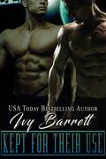 Kept for Their Use by Ivy Barrett