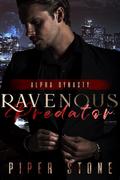 Ravenous Predator by Piper Stone