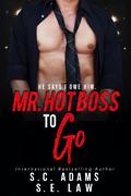 Mr. Hot Boss To Go by S.C. Adams