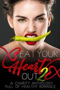Eat Your Heart Out 2 by T.B. Mann