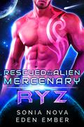 Ryz (Rescued by the Alien Mercenary #2) by Sonia Nova
