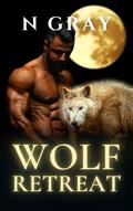 Wolf Retreat (Shifter Days, Vampire Nights & Demons in Between #1) by N. Gray