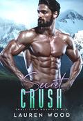 Secret Crush (Small-Town Mountain Men #3) by Lauren Wood