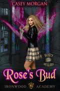 Rose's Bud by Casey Morgan
