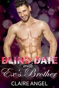 Blind Date with Ex’s Brother by Claire Angel