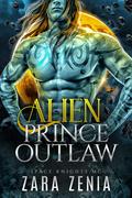Alien Prince Outlaw (Space Knights MC #1) by Zara Zenia