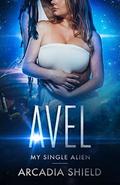 Avel (My Single Alien #9) by Arcadia Shield
