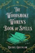The Woodsmoke Women’s Book of Spells by Rachel Greenlaw