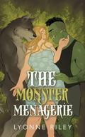 The Monster Menagerie: An Anthology for Monster Lovers by Lyonne Riley