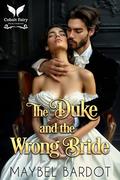The Duke and the Wrong Bride by Maybel Bardot