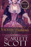 Wicked Husbands: Books 1-3 by Scarlett Scott