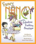 Fancy Nancy and the Fabulous Fashion Boutique (Fancy Nancy #1) by Jane O'Connor