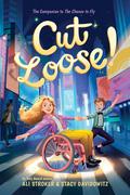 Cut Loose! : A Novel (The Chance to Fly #2) by Ali Stroker