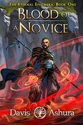 Blood of a Novice (The Eternal Ephemera #1) by Davis Ashura