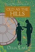 Old As the Hills (Land Mysteries #3) by Celia Lake