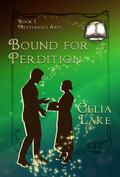 Bound for Perdition (Mysterious Arts #1) by Celia Lake
