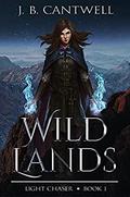 Wild Lands (Light Chaser #1) by J.B. Cantwell