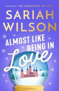 Almost Like Being in Love by Sariah Wilson