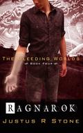 Ragnarok (The Bleeding Worlds #4) by Justus R. Stone