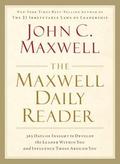 The Maxwell Daily Reader: 365 Days of Insight to Develop the Leader Within You and Influence Those Around You by John C. Maxwell