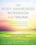 The Body Awareness Workbook for Trauma: Release Trauma from Your Body, Find Emotional Balance, and Connect with Your Inner Wisdom by Lisa Genova