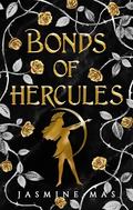 Bonds of Hercules (Villains of Lore #2) by Jasmine Mas