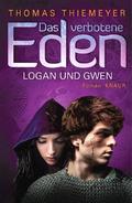 Logan und Gwen (Das verbotene Eden #2) by Thomas Thiemeyer