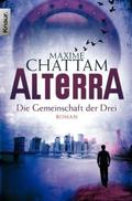 Alterra - Die Gemeinschaft der Drei by Maxime Chattam